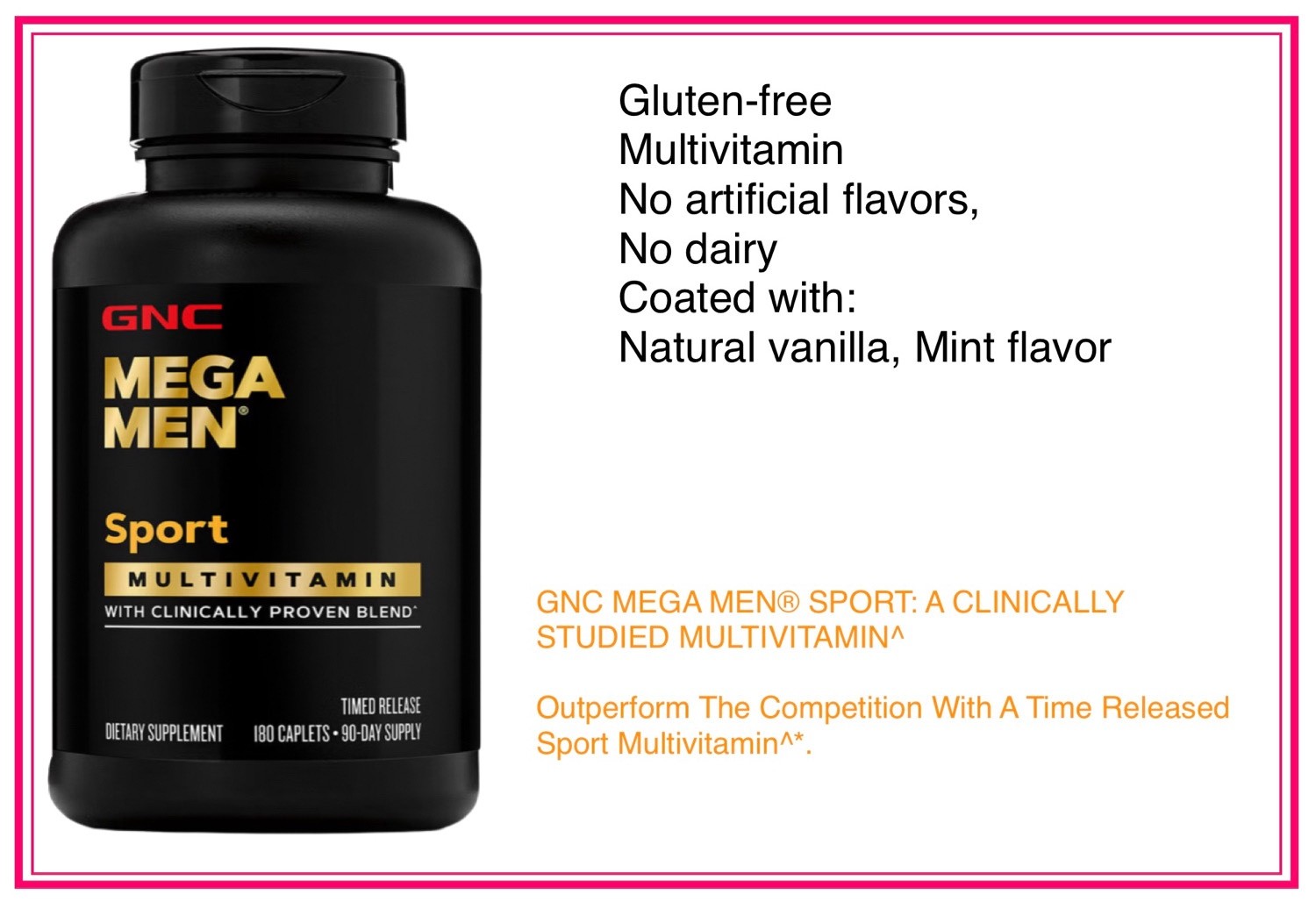 180ct, GNC MEGA MEN® SPORT: A CLINICALLY STUDIED MULTIVITAMIN^